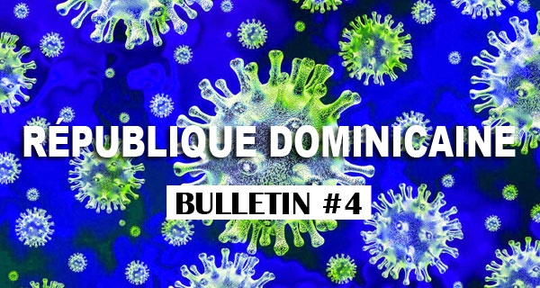Coronavirus Republique Dominicaine Bulletin 4